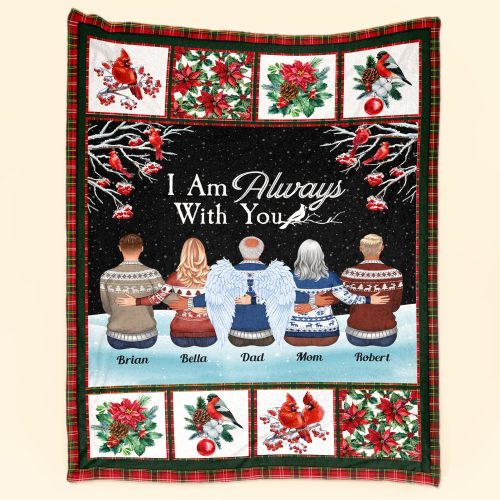I-Am-Always-With-You-Personalized-Blanket-Christmas-Memorial-Gift-For-Family-With-Lost-OnesGrief-Sympathy-Comfort-Gift_26a1923e-81d6-47b0-8929-137d5eca1e7a.jpg