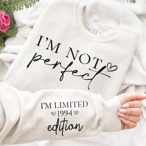 I_M-Not-Perfect-I_M-Limitted-Edition-Personalized-Sweatshirt_1.jpg