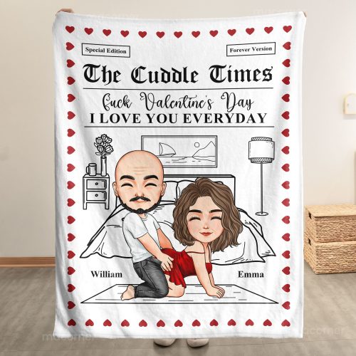 The Cuddle Times F*ck Valentine's Day I Love You Every Day - Personalized Blanket Big Size
